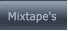 Mixtape's Mixtape's